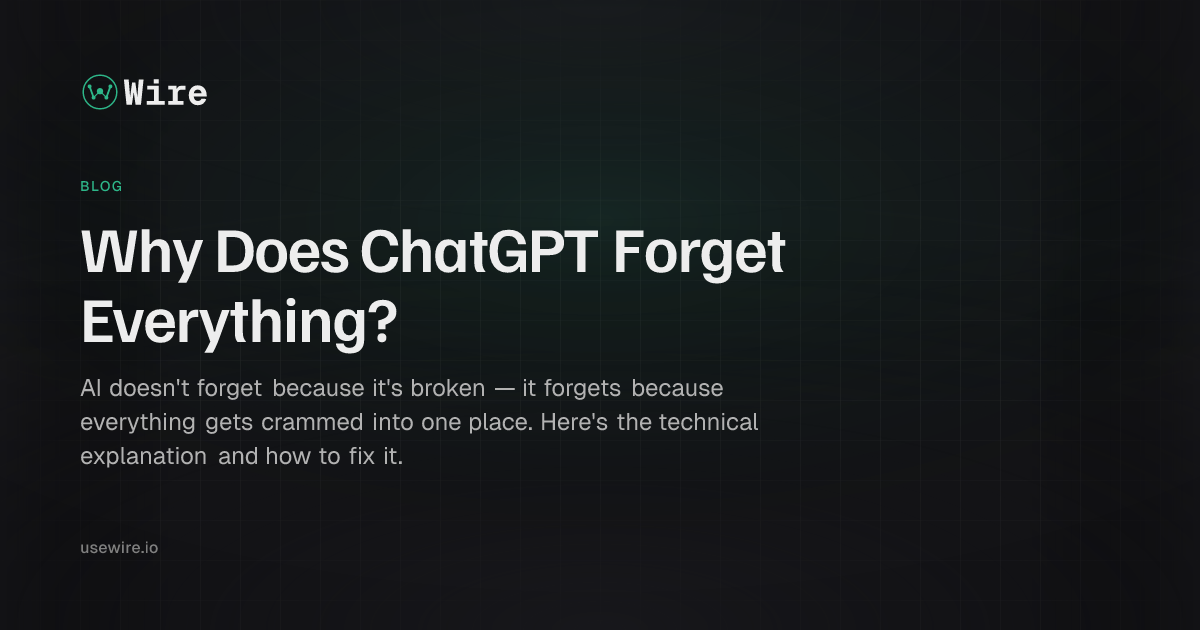 Does Everything Why Does ChatGPT Forget Everything? | Wire Blog