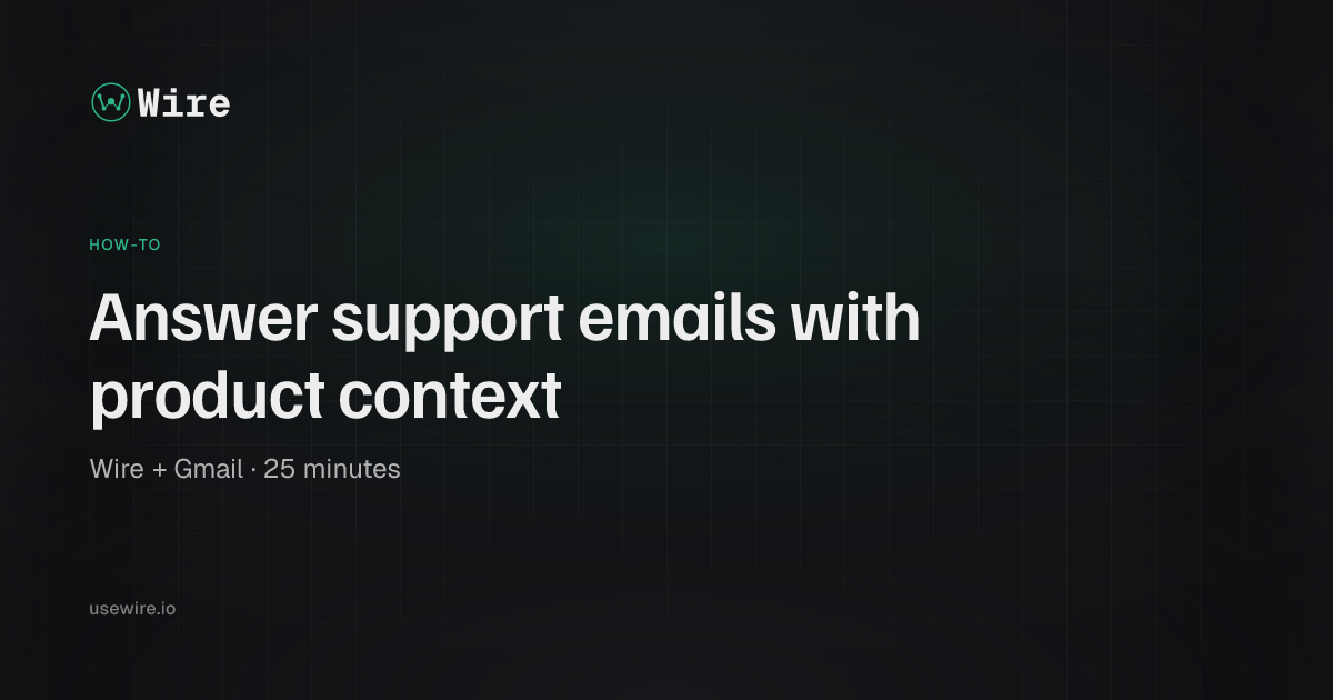 How to Answer Support Emails with Your Product Docs as Context | Wire ...